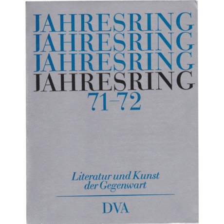 Literatur und Kunst der Gegenwart #18 Jahresring 71/72 – Literatur und Kunst der Gegenwart © Kulturkreis/Deutsche Verlags-Anstalt GmbH