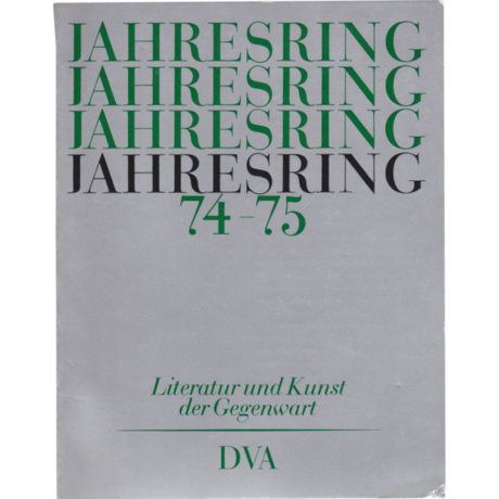Literatur und Kunst der Gegenwart #21 Jahresring 74/75 – Literatur und Kunst der Gegenwart © Kulturkreis/Deutsche Verlags-Anstalt GmbH