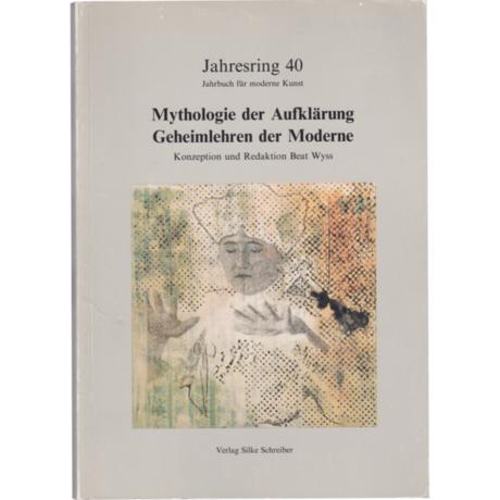Mythologie der Aufklärung - Geheimlehren der Moderne Jahresring #40 © Kulturkreis/Verlag Silke Schreiber